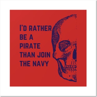 I'd rather be a pirate Posters and Art